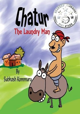 Chatur the Laundry Man: A Funny Children's Picture Book by Soni, Nayan