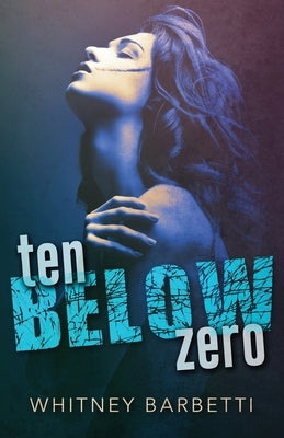 Ten Below Zero by Barbetti, Whitney