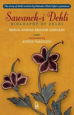Sawaneh-i Dehli (Biography of Delhi) by Farouqui, Ather