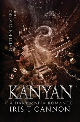Kanyan: A Dark Mafia Romance by Cannon, Iris T.