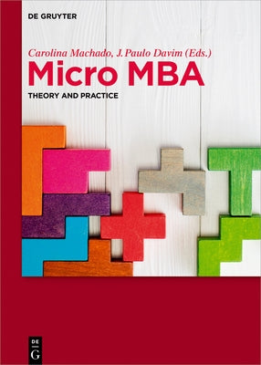 Micro MBA: Theory and Practice by Machado, Carolina