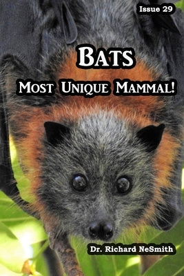 Bats: Most Unique Mammal! by Nesmith, Richard A.