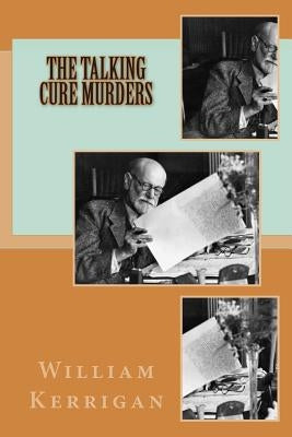 The Talking Cure Murders by Kerrigan, William