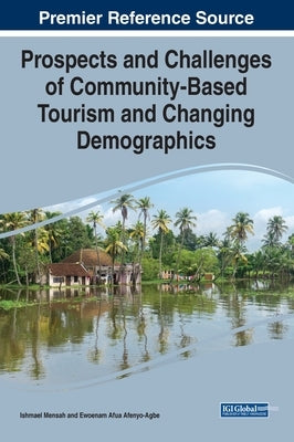 Prospects and Challenges of Community-Based Tourism and Changing Demographics by Mensah, Ishmael