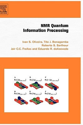 NMR Quantum Information Processing by Oliveira, Ivan