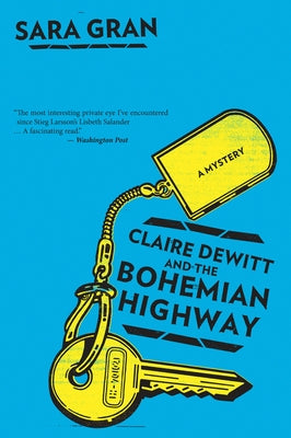 Claire DeWitt and the Bohemian Highway by Gran, Sara