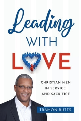Leading With Love by Butts, Tramon