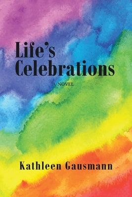 Life's Celebrations by Gausmann, Kathleen