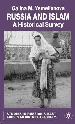 Russia and Islam: A Historical Survey by Yemelianova, G.