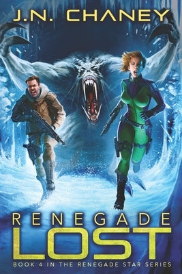 Renegade Lost: An Intergalactic Space Opera Adventure by Chaney, J. N.