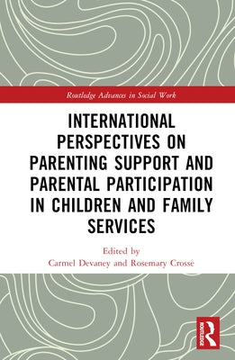 International Perspectives on Parenting Support and Parental Participation in Children and Family Services by Devaney, Carmel