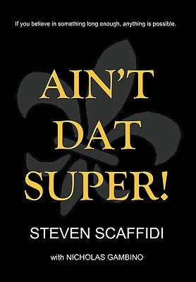 Ain't DAT Super! by Scaffidi, Steven
