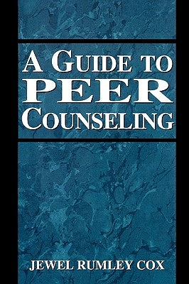 A Guide to Peer Counseling by Cox, Jewel Rumley