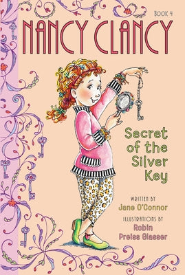Fancy Nancy: Nancy Clancy, Secret of the Silver Key by O'Connor, Jane
