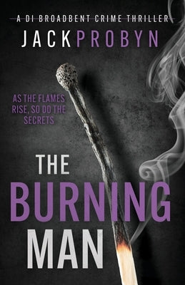 The Burning Man: A gripping serial killer with a shocking twist by Probyn, Jack
