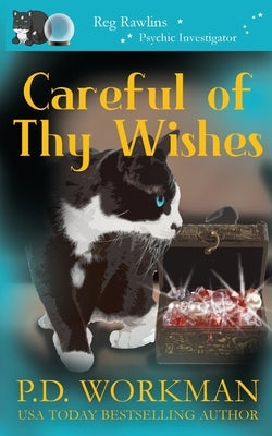 Careful of Thy Wishes by Workman, P. D.