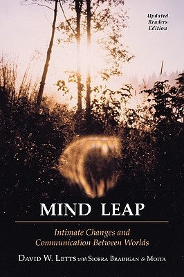 Mind Leap: Intimate Changes and Communication Between Worlds by Letts, David W.