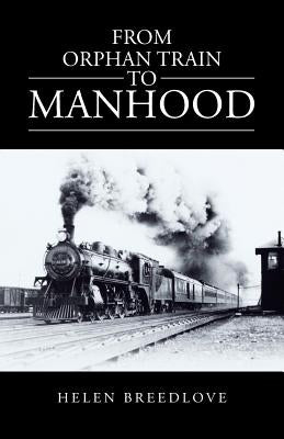 From Orphan Train to Manhood by Breedlove, Helen Allee