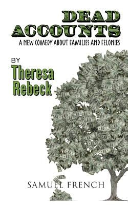 Dead Accounts by Rebeck, Theresa