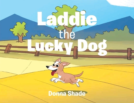 Laddie the Lucky Dog by Shade, Donna