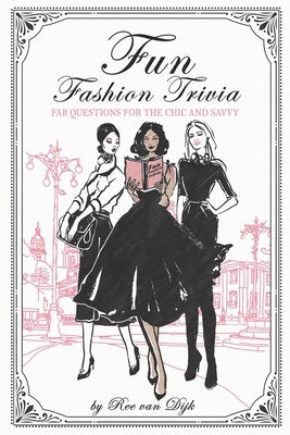 Fun Fashion Trivia: Fab Questions for the Chic and Savvy by Van Dijk, Ree