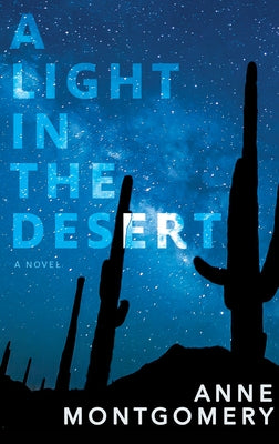 A Light in the Desert by Montgomery, Anne