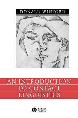 An Introduction to Contact Linguistics by Winford, Donald
