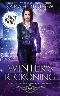 Winter's Reckoning: A Large Print Chosen One Urban Fantasy by Biglow, Sarah