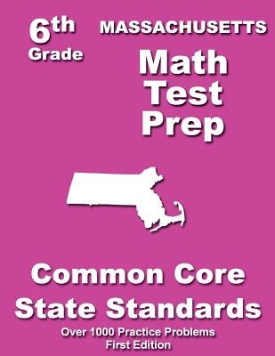 Massachusetts 6th Grade Math Test Prep: Common Core Learning Standards by Treasures, Teachers'