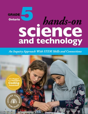 Hands-On Science and Technology for Ontario, Grade 5: An Inquiry Approach with Stem Skills and Connections by Lawson, Jennifer E.