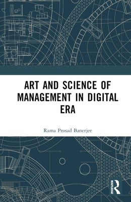 Art and Science of Management in Digital Era by Banerjee, Rama Prosad
