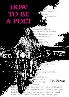 How to Be a Poet by Farkas, J. M.