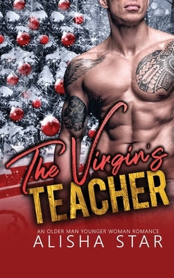 The Virgin's Teacher: An Older Man Younger Woman Romance by Love, Michelle