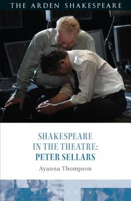 Shakespeare in the Theatre: Peter Sellars by Thompson, Ayanna