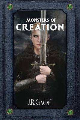 Monsters Of Creation by Gagne', Jennifer