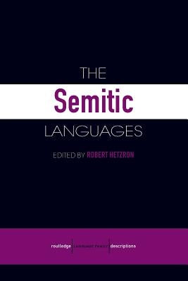 The Semitic Languages by Huehnergard, John