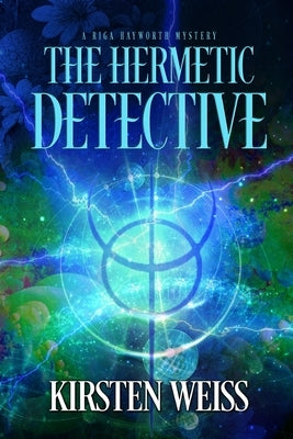 The Hermetic Detective by Weiss, Kirsten
