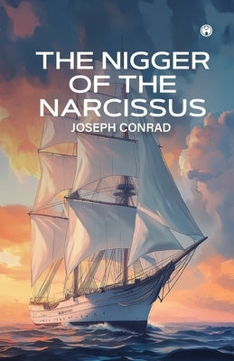 The Nigger of the Narcissus by Conrad, Joseph