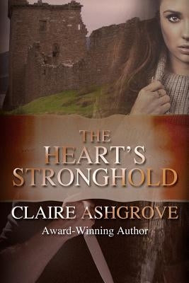 The Heart's Stronghold by Ashgrove, Claire