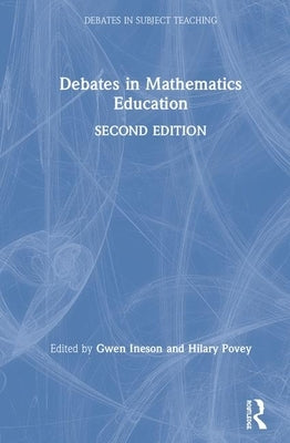 Debates in Mathematics Education by Ineson, Gwen