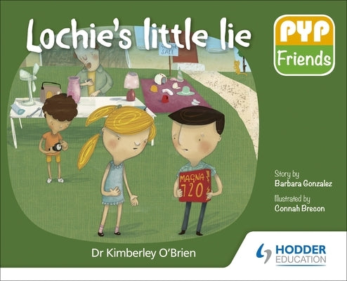 Pyp Friends: Lochie's Little Lie: Hodder Education Group by O'Brien, Kimberley