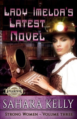 Lady Imelda's Latest Novel by Kelly, Sahara