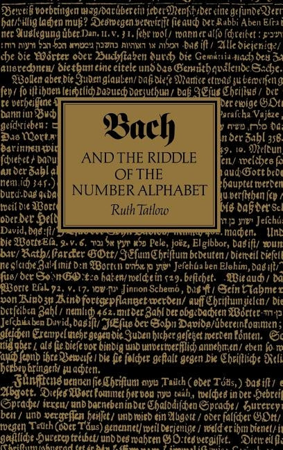 Bach and the Riddle of the Number Alphabet by Tatlow, Ruth