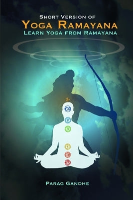 Short Version of Yoga Ramayana: Learn Yoga from Ramayana by Gandhe, Parag