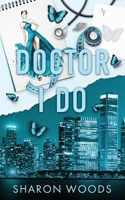 Doctor I Do: Special Edition by Woods, Sharon