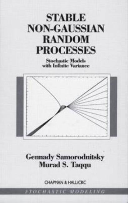 Stable Non-Gaussian Random Processes: Stochastic Models with Infinite Variance by Samoradnitsky, Gennady