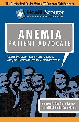 Healthscouter Anemia: Symptoms of Anemia and Signs of Anemia: Anemia Patient Advocate by McKibbin, Shana