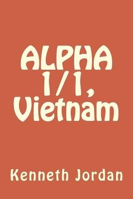 ALPHA 1/1, Vietnam by Jordan, Kenneth N.