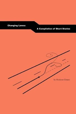 Changing Lanes: A Compilation of Short Stories by Gitano, Horizon