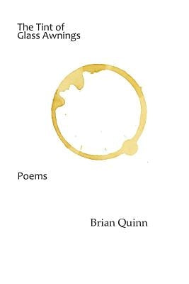 The Tint of Glass Awnings by Quinn, B. K.